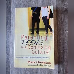 Parenting TEENS in a Confusing Culture book by Mark Gregston
